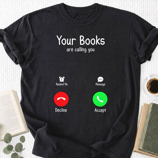 Your Books Are Caliing You Unisex T-Shirt