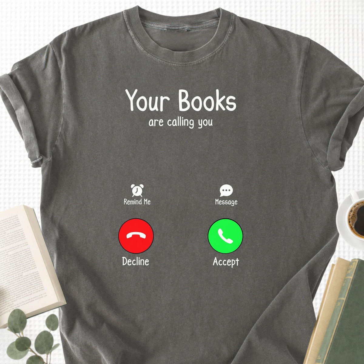 Your Books Are Caliing You Unisex T-Shirt