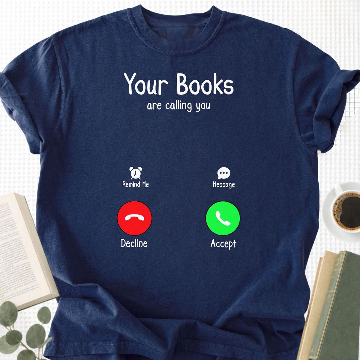 Your Books Are Caliing You Unisex T-Shirt
